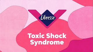 What is Toxic Shock Syndrome Learn about TSS  Libresse [upl. by Ledah814]