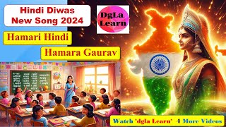 Hindi Diwas Special Song 2024  Hamari Hindi Hamara Gaurav हमारी हिंदी हमारा गौरव [upl. by Meaghan949]