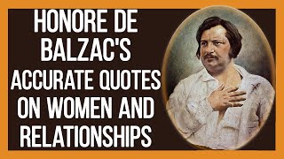 Honore De Balzacs Accurate Quotes on Women and Relationships  Quotes and aphorisms [upl. by Irolam]