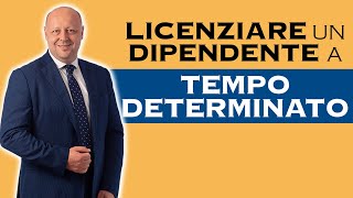 Licenziare un Dipendente a Tempo Determinato Cosa Devi Sapere [upl. by Maupin]