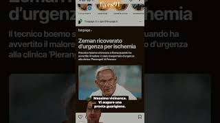 zeman news ricoverato d’urgenza per ischemia [upl. by Dud508]