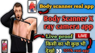 Body scanner X ray camera app  Body scanner real app  ManojDey [upl. by Assillim126]