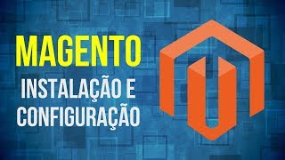 Como instalar o Magento 2 Ecommerce em Ambiente de Desenvolvimento [upl. by Rodmann]