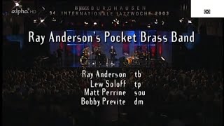 Jazzwoche Burghausen 2003：Ray Andersons Pocket Brass Band [upl. by Frodine121]