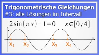 Trigonometrische Gleichungen lösen 3 alle Lösungen in einem Intervall Beispiel für Sinus [upl. by Annauqal]