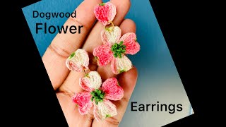 HOW TO crochet DOGWOOD FLOWERS  my new design DOGWOOD FLOWER EARRINGS [upl. by Jandy]