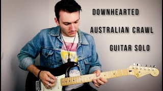 Australian Crawl  Downhearted guitar solo [upl. by Timotheus]