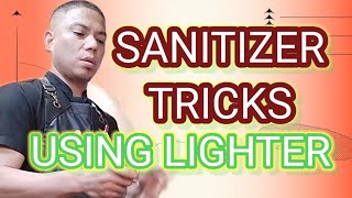 SANITIZER TRICKS USING LIGHTER [upl. by Osbourn]