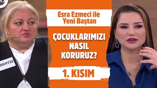 Çocukların Anlattıkları Bize Yaşadıklarını Anlatıyor mu  Esra Ezmeci ile Yeni Baştan 1 Kısım [upl. by Seagrave661]