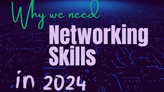 Why we need Networking Skills in 2024 [upl. by Lange]