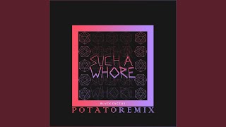 Such a Whore Potato Remix [upl. by Haerb723]