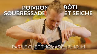 Poivron rôti soubressade et seiche par le chef Thomas Chisholm 👨‍🍳 [upl. by Stillmann]