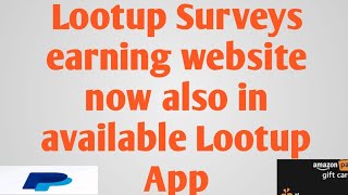 Lootup paid surveys website now in available Lootup paid App [upl. by Drol]