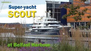 Superyacht Scout at Belfast Harbour  Brief Technical Analysis [upl. by Ahtar900]