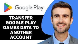 How to Transfer Google Play Games Data to Another Account in 2024  Google Play Tutorial [upl. by Merp223]