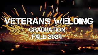 Veterans Welding Class Graduation Fall 2024 [upl. by Madra]