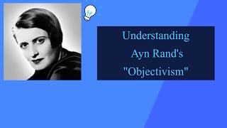 Understanding Ayn Rands Objectivism  In English [upl. by Zemaj575]