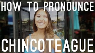 How to pronounce quotChincoteaguequot [upl. by Elwira]