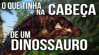 O que tinha dentro da cabeça de um dinossauro [upl. by Nekciv]