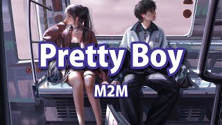 M2M  Pretty Boy Lyrics [upl. by Richardo]