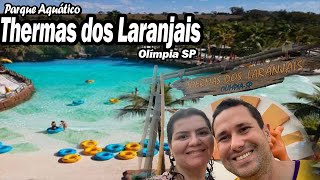 ⛱🕶🏊‍♀🌞PARQUE AQUÁTICO  THERMAS DOS LARANJAIS OLÍMPIA  SP MUITAS DICAS [upl. by Niamrahc]