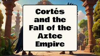 Cortés and the Fall of the Aztec Empire [upl. by Acinorahs936]