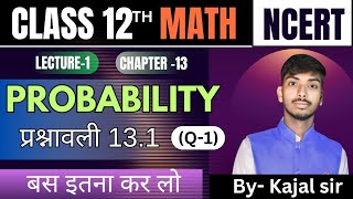 Class 12th math NCERT Ch13 probability  Ex131 important Chapter bykajalsir onlineclass [upl. by Yeltsew]