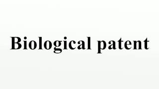 Biological patent [upl. by Eirlav]