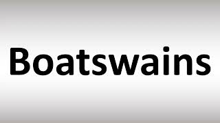 How to Pronounce Boatswains [upl. by Morehouse667]