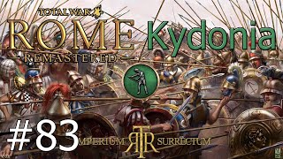 Lets Play Total War Rome Remastered  Imperium Surrectum  Kydonia  Part 83 Why Hes Called Cruel [upl. by Eirac104]