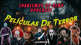 PELÍCULAS DE TERROR  5 Hablemos de 2en2 Podcast [upl. by Giustino]