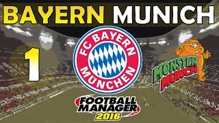 Bayern Munich  Ep 1  Monster München  Football Manager 2016 [upl. by Albertson860]