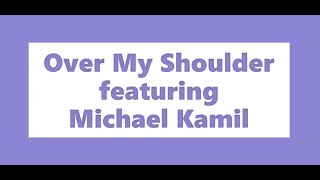 Over My Shoulder Michael Kamil 8 April 2020 [upl. by Marchelle]