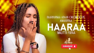 FAARFANNAA AFAAN OROMOO FI AMAARIFFAAFAARSAA HAARAA WALITTI FUFAA SINGER BIKILA KEBEDEYISAAKOR [upl. by Ehttam]