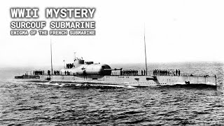 The Enigma of the French Submarine Surcouf during WWII [upl. by Attenweiler]