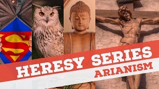 Arianism Heresy [upl. by Drannek]