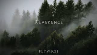 Reverence  Flywich [upl. by Lleret334]