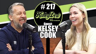 HoneyDew Podcast 217  Kelsey Cook [upl. by Eniarol979]