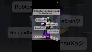 Robloxtan En çok arkadaş olmak istediğim kanallar🎀 [upl. by Martijn]