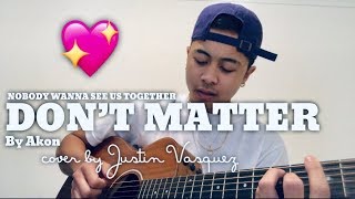 Dont matter x cover by Justin Vasquez [upl. by Tine]