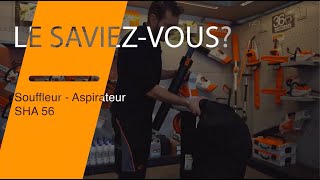 Le Saviezvous Présentation du Souffleur Aspirateur SHA56 STIHL par Timothé Mécanicien du jardin [upl. by Neahs]