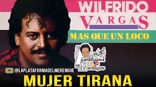 WILFRIDO VARGAS MUJER TIRANA [upl. by Zoe]