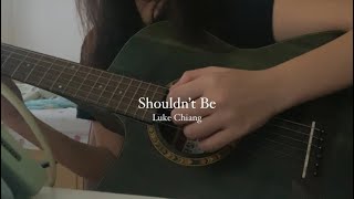 shouldnt be  luke chiang cover [upl. by As]