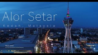 ALOR SETAR  Kedah Malaysia 4K [upl. by Helse821]