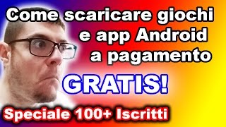 Come scaricare giochi e app a pagamentoGRATIS  Speciale 100 Iscritti  Salvo Pimpos [upl. by Warp]