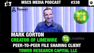 Mark Gorton  Creator Of LimeWire Peer to Peer File Sharing Tower Research Capital Mscs Media 338 [upl. by Merat]