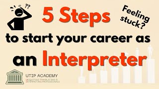 5 Steps to Start Your Career as an Interpreter [upl. by Essirahc257]