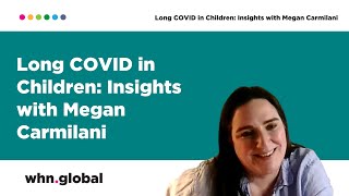 Long COVID in Families Insights with Megan Carmilani [upl. by Terrene]