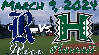 Live Highlights Rice Vs Hawaii Baseball March 9 2024 [upl. by Ulysses]