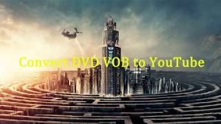 Convert DVD VOB to YouTube [upl. by Simonetta718]